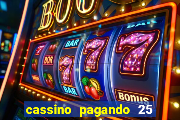 cassino pagando 25 reais no cadastro